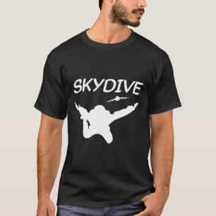 Skydiving Skydiver Shirt Falling Parachutist For I