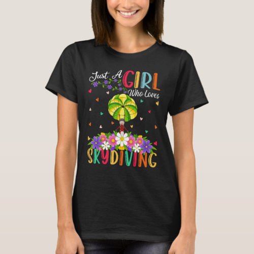 Skydiving Sports  Just A Girl Who Loves Skydiving T_Shirt