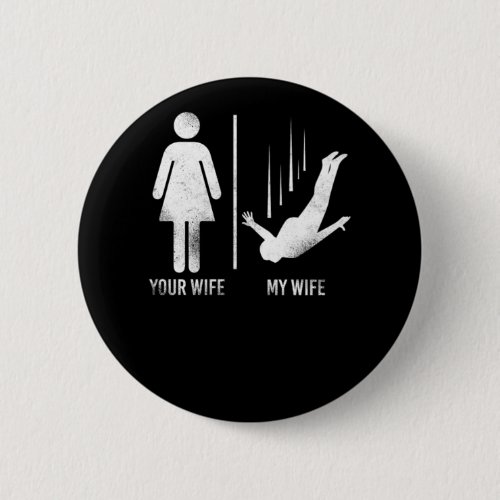 Skydiving Your Wife My Wife Vintage Button