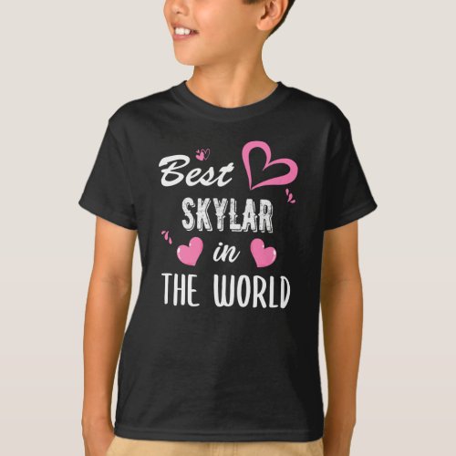 Skylar Name Best Skylar in the World T_Shirt