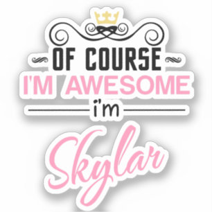Skylar Of Course I'm Awesome Name Sticker