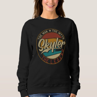Skyler The man the myth the legend Sweatshirt