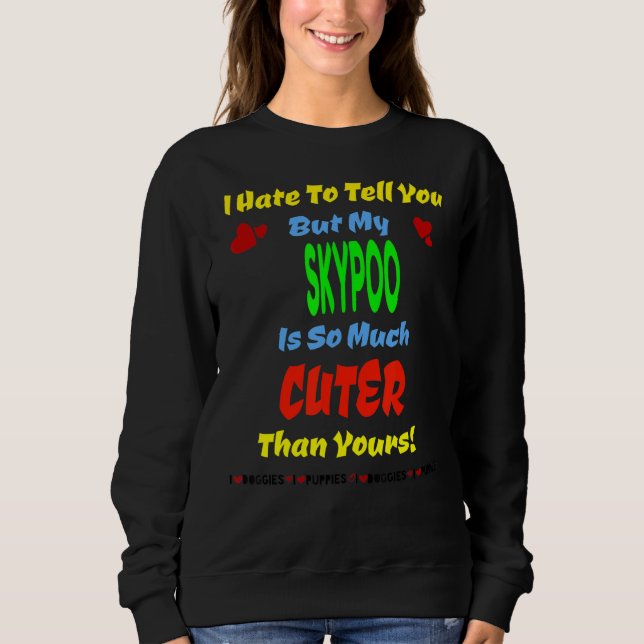 Skypoo Skye Terrier + Poodle Hybrid Cute  Puppy Do Sweatshirt (Front)