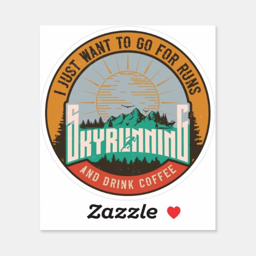 Skyrunning funny quote and coffee lover sticker