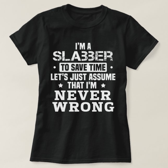 Slabber T-Shirt (Design Front)