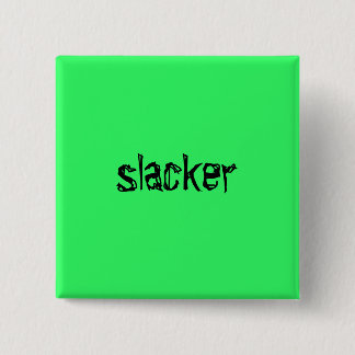 slacker pinback button
