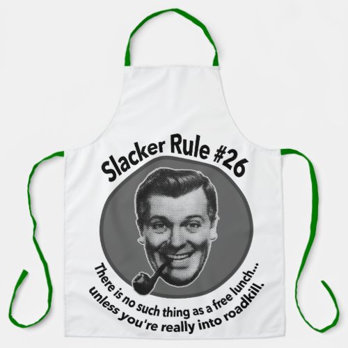 Slacker Rule 26 No such thing as a free lunch Apron