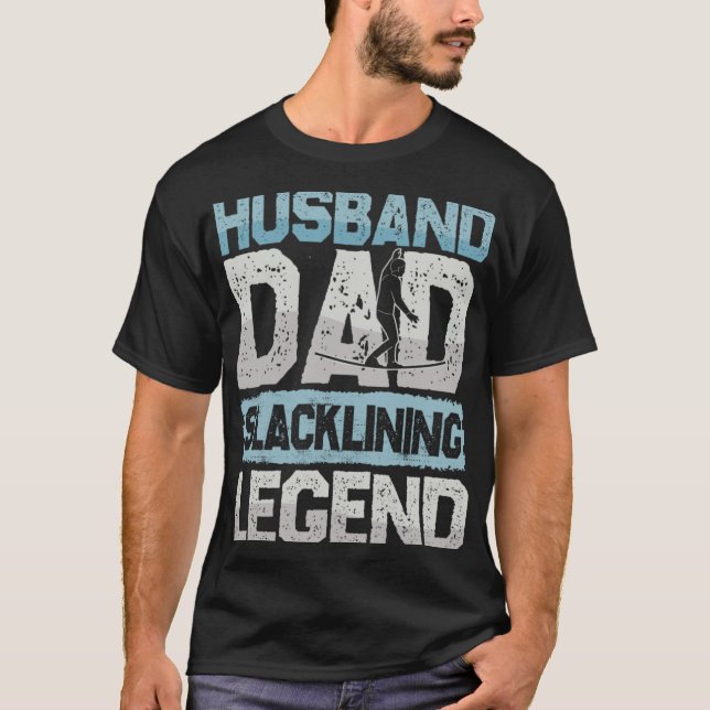 Slackliner Husband Dad Slacklinen Legend Slackline T-Shirt (Front)