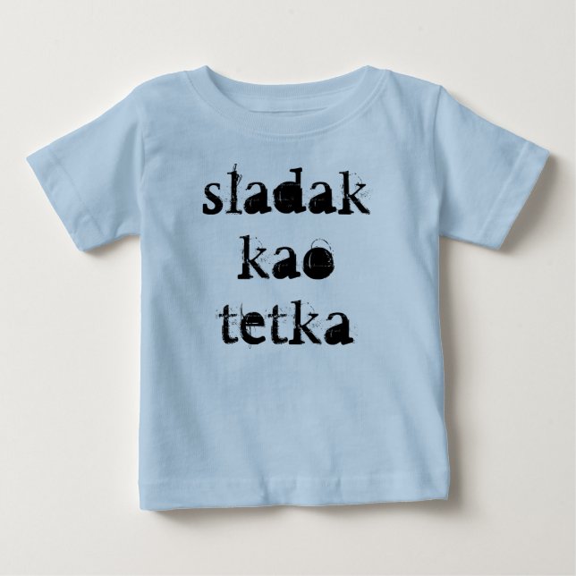 Sladak kao tetka baby T-Shirt (Front)