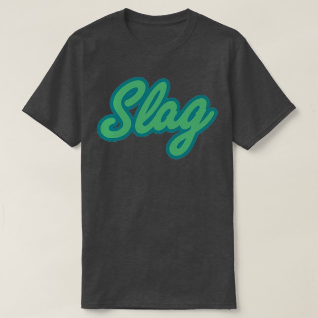 SLAG  T-Shirt (Design Front)