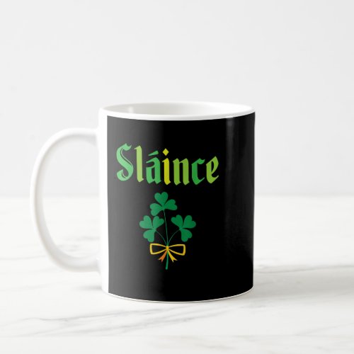 Slaince St Patricks day  Coffee Mug