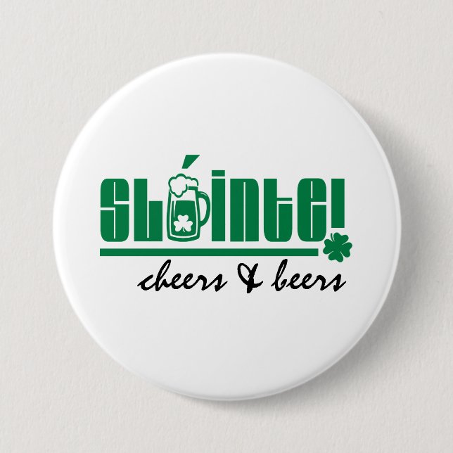 Sláinte. Cheers & Beers. St. Patrick's Day Pinback Button (Front)