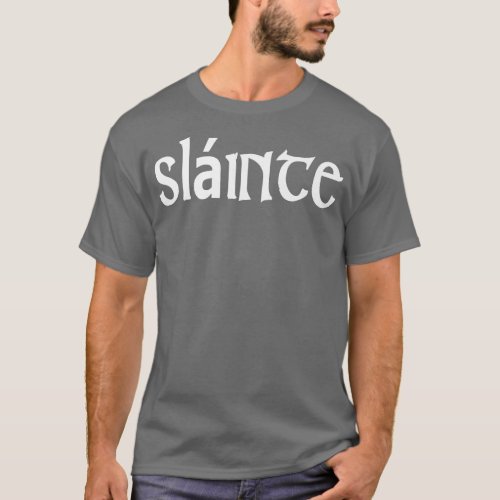 Slainte Cheers Good Health from Ireland Men Women  T_Shirt