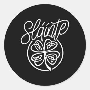 Slainte cheers Good Health Shamrock St Patricks Da Classic Round Sticker