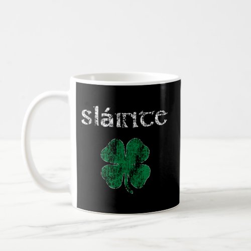 Slainte Cheers Health From Ireland_ Coffee Mug