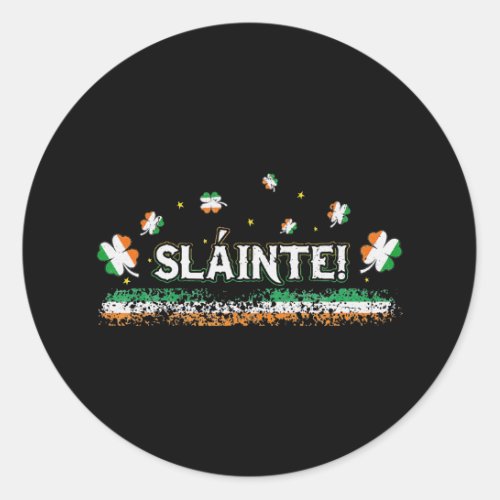 Slainte Ireland Shamrock Irish Flag Cheers Ireland Classic Round Sticker