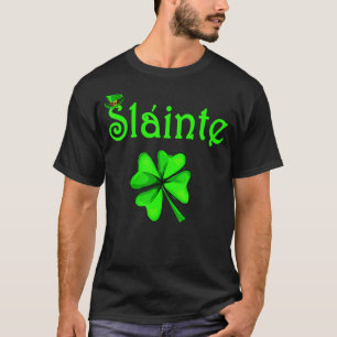 Slainte Irish Cheers Good Health St Paddys Day T-Shirt