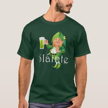 Slainte Irish Expression And Leprechaun T-shirt by DP_Holidays at Zazzle