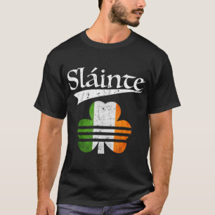 Slainte Irish T Shirt St Patricks Day Ireland Sayi