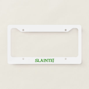 Slainte! license plate frame A