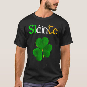 Slainte Sláinte Irish Cheers Health St Patrick's D T-Shirt