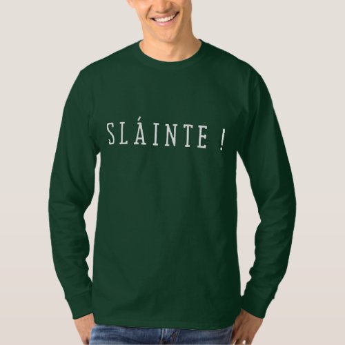 Slainte _ St Patrick Day T_Shirt