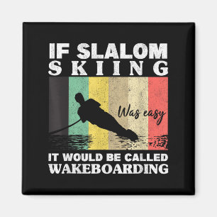 Slalom skiing was easy wakeboarding athletes water magnet