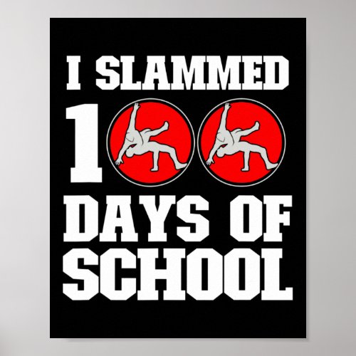 Slammed 100 Days Of School Wrestling 100th Day Boy Poster