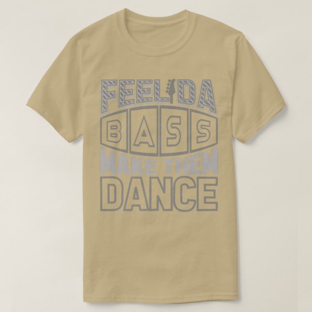 Slap Bass Guitar  Feel da bass & make them dance   T-Shirt (Design Front)
