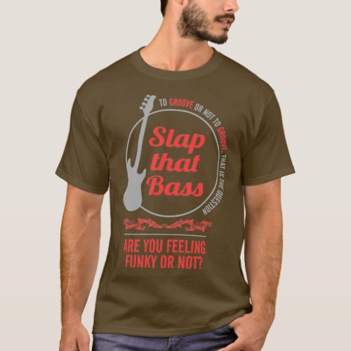 Slap Tha Bass  T_Shirt