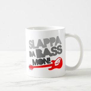 Slappa Da Bass Mon! Coffee Mug