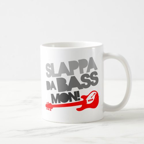 Slappa Da Bass Mon Coffee Mug