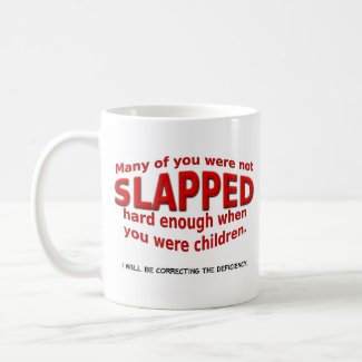 Slapped Hard Enough Funny Mug