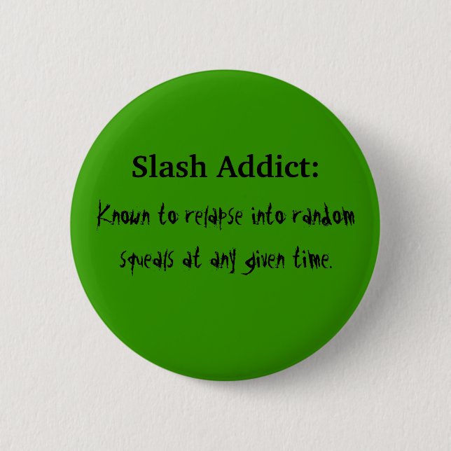 Slash Addict Pinback Button (Front)