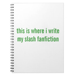 slash fanfiction notebook
