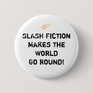 Slash Fiction Saying Button