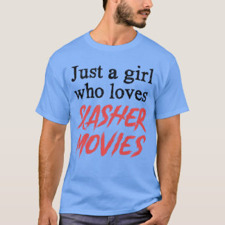 Slasher Horror Girl Just A Girl Who Loves Slasher T-Shirt