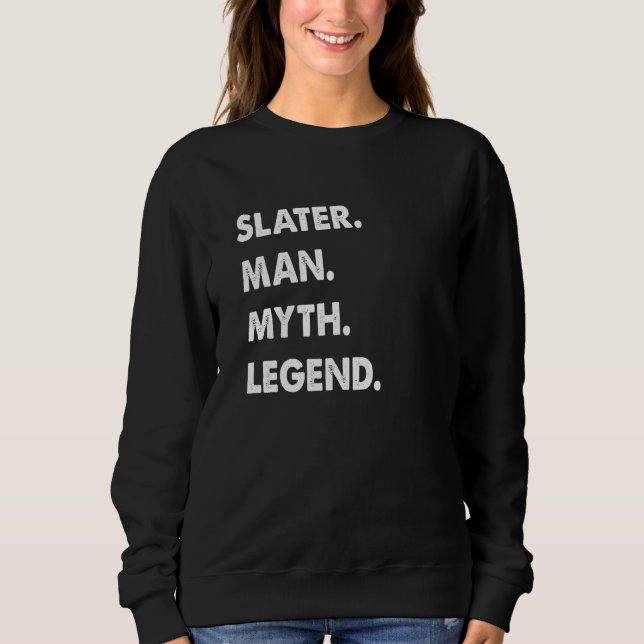 Slater Man Myth Legend Sweatshirt (Front)