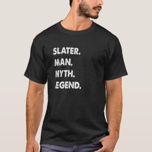 Slater Man Myth Legend T-Shirt