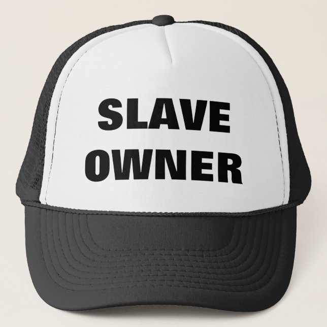 SLAVE OWNER TRUCKER HAT (Front)