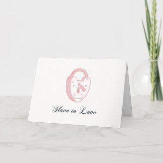 Slave to Love Valentine's Day Card