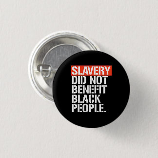 Slavery did not benefit black people square sticke button