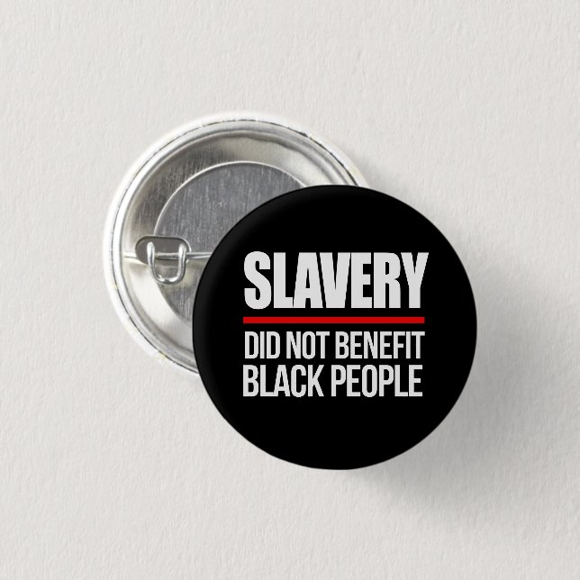 Slavery did not benefit black people square sticke button (Front & Back)
