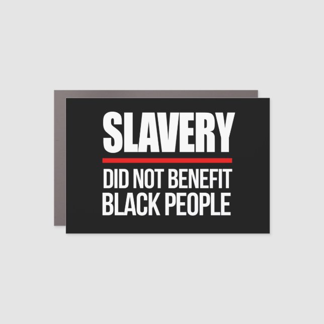 Slavery did not benefit black people square sticke car magnet (Front)