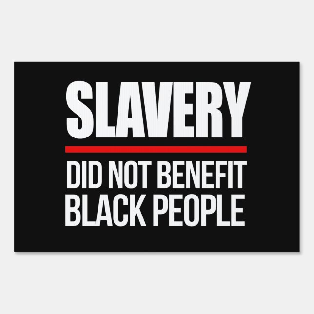 Slavery did not benefit black people square sticke sign (Front)