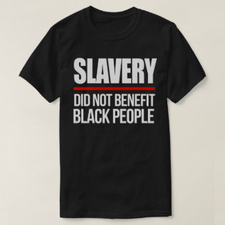 Slavery did not benefit black people square sticke T-Shirt