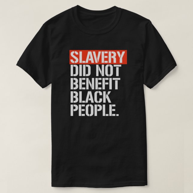 Slavery did not benefit black people square sticke T-Shirt (Design Front)