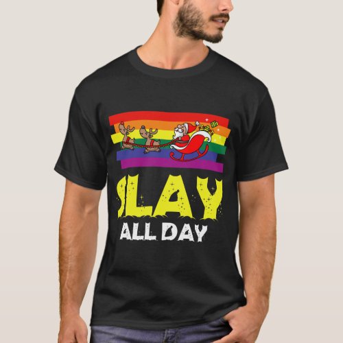 Slay All Day Sleigh Funny LGBT Gay Christmas T_Shirt