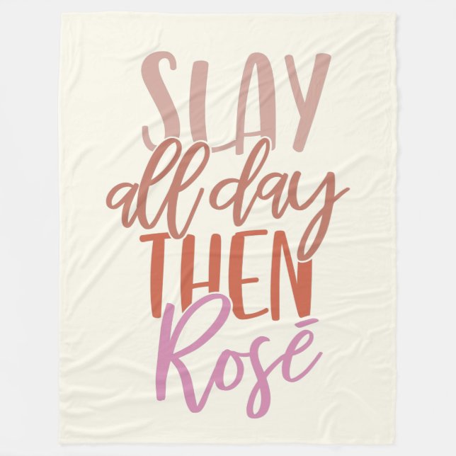 Slay All Day Then Rosé | Funny Mom Life Wine Lover Fleece Blanket (Front)