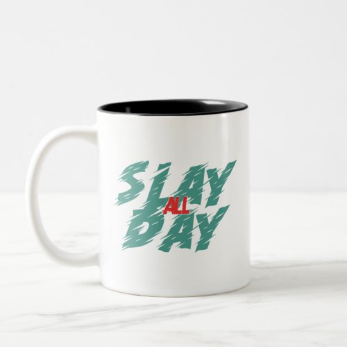 Slay All Day Two_Tone Coffee Mug